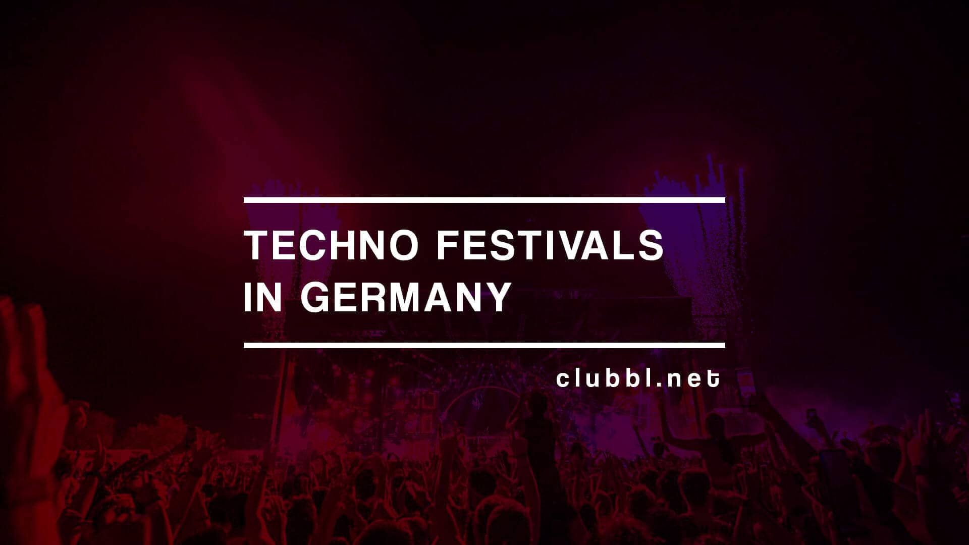 Techno Festivals in Germany 2024 🎵 List of Festivals