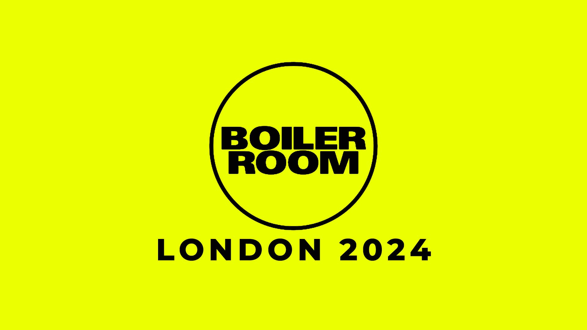 Boiler Room London 2024 Line Up Fecha y Entradas