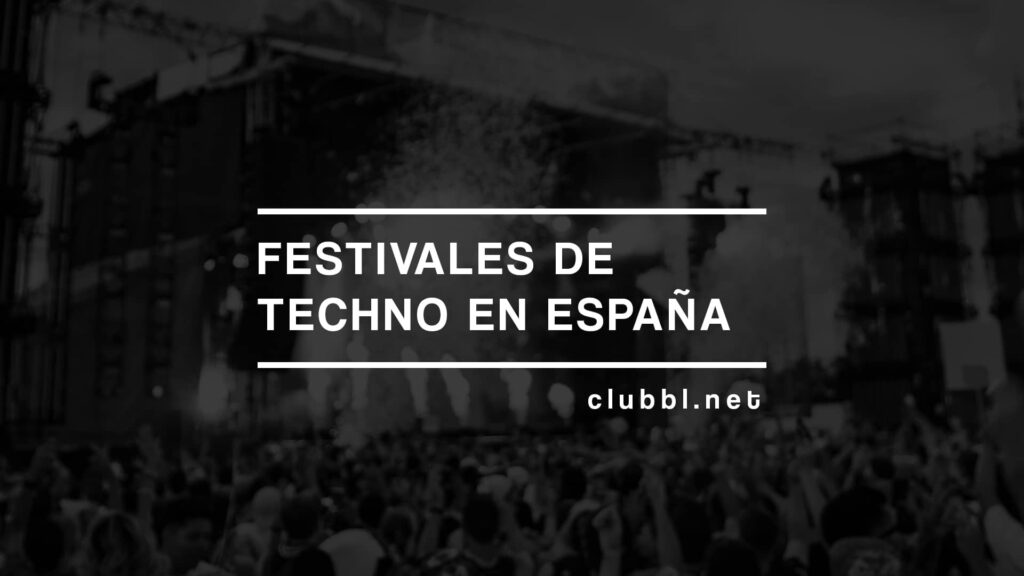 Festivales de techno en España portada articulo Clubbl - Techno festivals in Spain cover article Clubbl